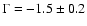 $\Gamma = -1.5 \pm 0.2$