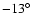 $-13^{\circ}$