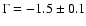 $\Gamma = -1.5 \pm 0.1$