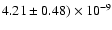 $4.21 \pm 0.48) \times 10^{-9}$