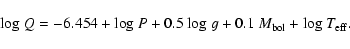 \begin{displaymath}%
{\rm log}~Q = -6.454 + {\rm log}~P + 0.5~{\rm log}~g + 0.1~M_{{\rm bol}} + {\rm log}~T_{\rm eff}.
\end{displaymath}