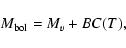 \begin{displaymath}%
M_{{\rm bol}} = M_v + BC(T),
\end{displaymath}