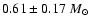 $0.61\pm0.17~M_\odot$