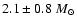 $2.1\pm0.8~M_\odot$