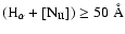 $\rm {(H_{\alpha} + [N_{II}])} \geq 50~\hbox{\rm\AA}$