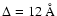 $\Delta = 12~\hbox{\rm\AA}$