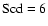 $\rm Scd = 6$