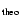 $_{\rm theo}$