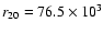 $r_{20} = 76.5 \times 10^{3}$