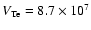 $V_{\rm Te}=8.7\times 10^{7}$