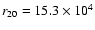 $r_{20}= 15.3 \times 10^{4}$