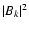 $\vert B_{k}\vert ^{2}$