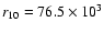 $r_{10} =76.5 \times 10^{3}$