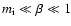 $m_{\rm i} \ll \beta \ll 1$