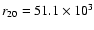 $r_{20} = 51.1 \times 10^{3}$