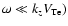 $\omega \ll k_{z}V_{\rm Te})$