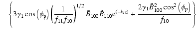 $\displaystyle \quad
\left\{ {3\gamma _1 \cos \left( {\phi _{\rm p} } \right)\le...
...1 \tilde {B}_{100} ^2\cos ^2\left( {\phi _{\rm p} }
\right)}{f_{10} }} \right\}$