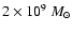 $2\times10^9~M_{\odot}$