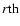 $r{\rm th}$