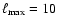 $\ell_{\rm max}=10$