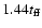 $1.44 t_{\rm ff}$
