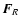 $\vec{F}_R$