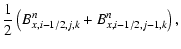 $\displaystyle \frac{1}{2} \left(B^n_{x,i-1/2,j,k}+B^n_{x,i-1/2,j-1,k}\right) ,$