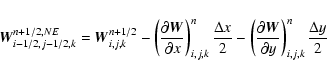 \begin{displaymath}\vec{W}^{n+1/2,NE}_{i-1/2,j-1/2,k} = \vec{W}^{n+1/2}_{i,j,k} ...
...rtial
\vec{W}}{\partial y}\right)^n_{i,j,k} \frac{\Delta y}{2}
\end{displaymath}