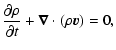 $\displaystyle \frac{\partial \rho}{\partial t} + \vec{\nabla}\cdot (\rho \vec{v}) = 0 ,$
