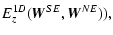 $\displaystyle E^{1D}_z(\vec{W}^{SE},\vec{W}^{NE}) ) ,$