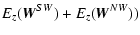 $\displaystyle E_z(\vec{W}^{SW})+ E_z(\vec{W}^{NW})
) \nonumber$
