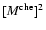 $[M^{\rm che}]^2$