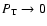 $P_{{\rm T}}\rightarrow 0$