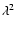 $\lambda^2$