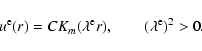 \begin{displaymath}u^{\rm e}(r)=C K_m(\lambda^{\rm e} r) , \qquad (\lambda^{\rm e})^2 > 0 .
\end{displaymath}