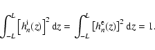 \begin{displaymath}\int_{-L}^L\left[ h_n^{\rm i}(z)\right]^2 {\rm d}z=\int_{-L}^L\left[ h_n^{\rm e}(z)\right]^2 {\rm d}z=1 .
\end{displaymath}