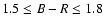 $1.5 \leq B-R \leq 1.8$