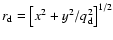 $r_{\rm d}=\left[{x^{2}+y^{2}/q_{\rm d}^{2}}\right]^{1/2}$