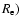 $R_{\rm e})$