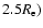 $2.5 R_{\rm e})$