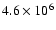 $4.6\times 10^6$