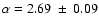 $\alpha= 2.69~\pm~0.09$