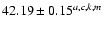$42.19 \pm 0.15^{{\tiny {a,c,k,m}}}$