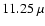 $11.25 ~ \mu$