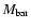 $M_{\rm bar}$