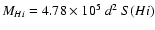 $M_{H {\sc i}}=4.78\times 10^5~d^2~S(H {\sc i})$