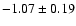 $-1.07\pm 0.19$