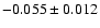 $-0.055\pm0.012$
