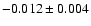 $-0.012\pm0.004$