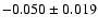 $-0.050\pm0.019$